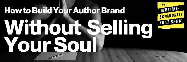 How to Build Your Author Brand Without Selling Your Soul.