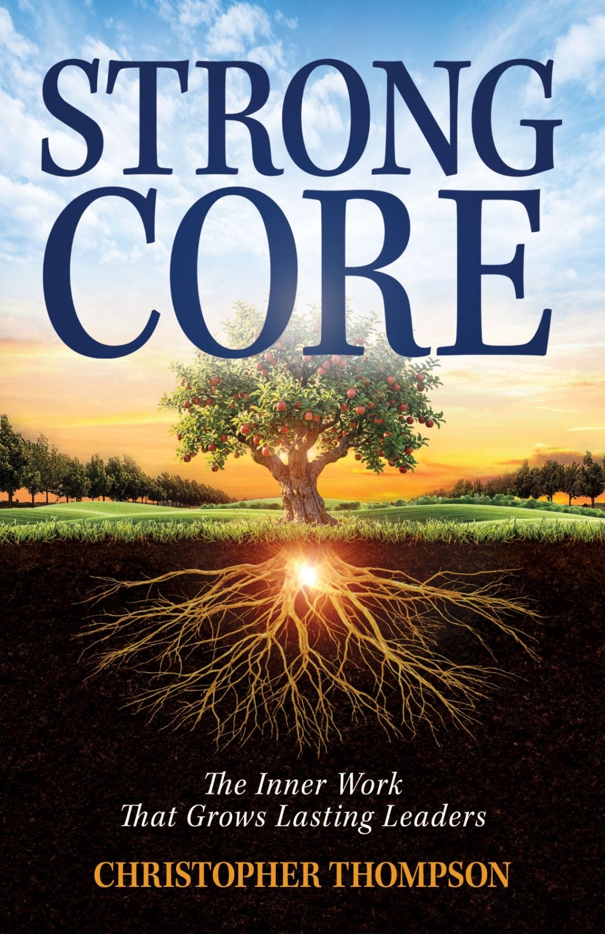 The final book cover for 'Strong CORE: The Inner Work That Grows Lasting Leaders' by Christopher Thompson.