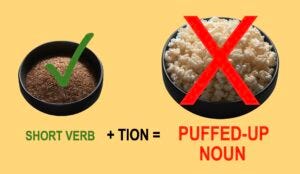 2 bowls of rice to show short verb + tion = puffed-up noun