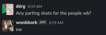 Wonkborks parting message "ew"