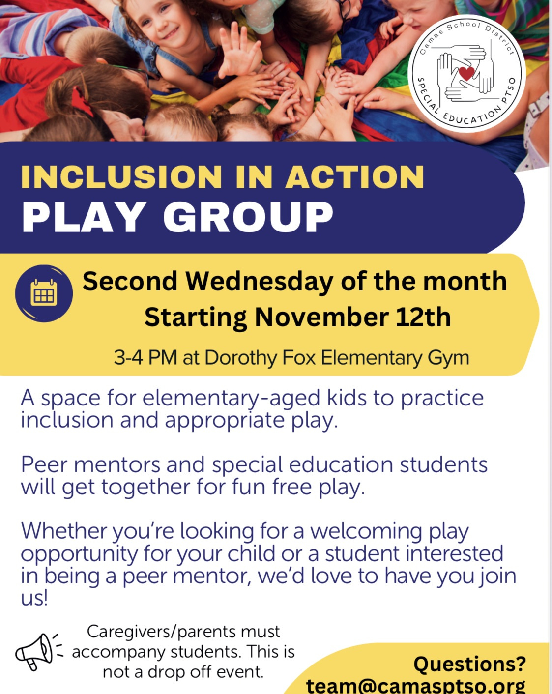 May be an image of text that says 'Camas schoot ឲខន 2 ミ 056 ΕσυCΑΤΙΟΝ EDUC INCLUSION IN ACTION PLAY GROUP 3-4 Second Wednesday of the month Starting November 12th at Dorothy Fox Elementary Gym A space for elementary-aged kids to practice inclusion and appropriate play. Peer mentors and special education will get together for fun free play. students Whether you're looking for a welcoming play opportunity for your child or a student interested in being a peer mentor, we'd love to have you join us! Caregivers/parents must students. This is not a drop off event. Questions? team@camasptso.org' May be an image of text that says 'Camas schoot ឲខន 2 ミ 056 ΕσυCΑΤΙΟΝ EDUC INCLUSION IN ACTION PLAY GROUP 3-4 Second Wednesday of the month Starting November 12th at Dorothy Fox Elementary Gym A space for elementary-aged kids to practice inclusion and appropriate play. Peer mentors and special education will get together for fun free play. students Whether you're looking for a welcoming play opportunity for your child or a student interested in being a peer mentor, we'd love to have you join us! Caregivers/parents must students. This is not a drop off event. Questions? team@camasptso.org'