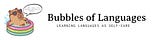 Bubbles of Languages