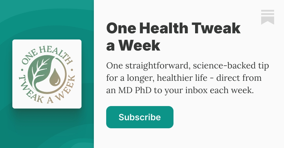 One Health Tweak a Week | Ben Jones MD PhD | Substack