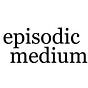 Episodic Medium