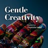 Gentle Creativity
