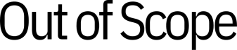 Out of Scope