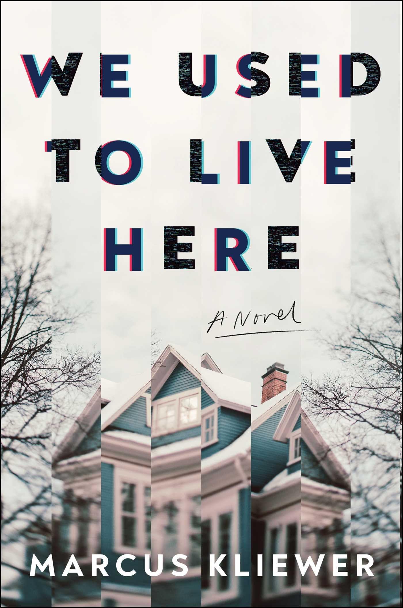 Amazon.com: We Used to Live Here: A Novel: 9781982198787: Kliewer, Marcus:  Books