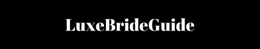 LuxeBrideGuide