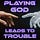Playing God Leads to Trouble