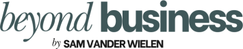 Beyond Business with Sam Vander Wielen