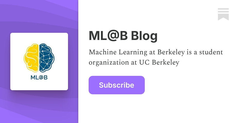 ML@B Blog | Machine Learning at Berkeley | Substack
