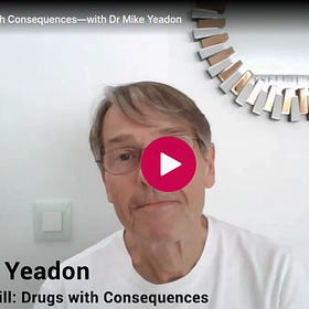 Licence to Kill: Drugs with Consequence — with Dr. Mike Yeadon