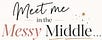 Meet Me in the Messy Middle 