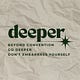 Deeper
