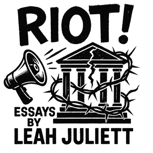 Riot! Essays by Leah Juliett
