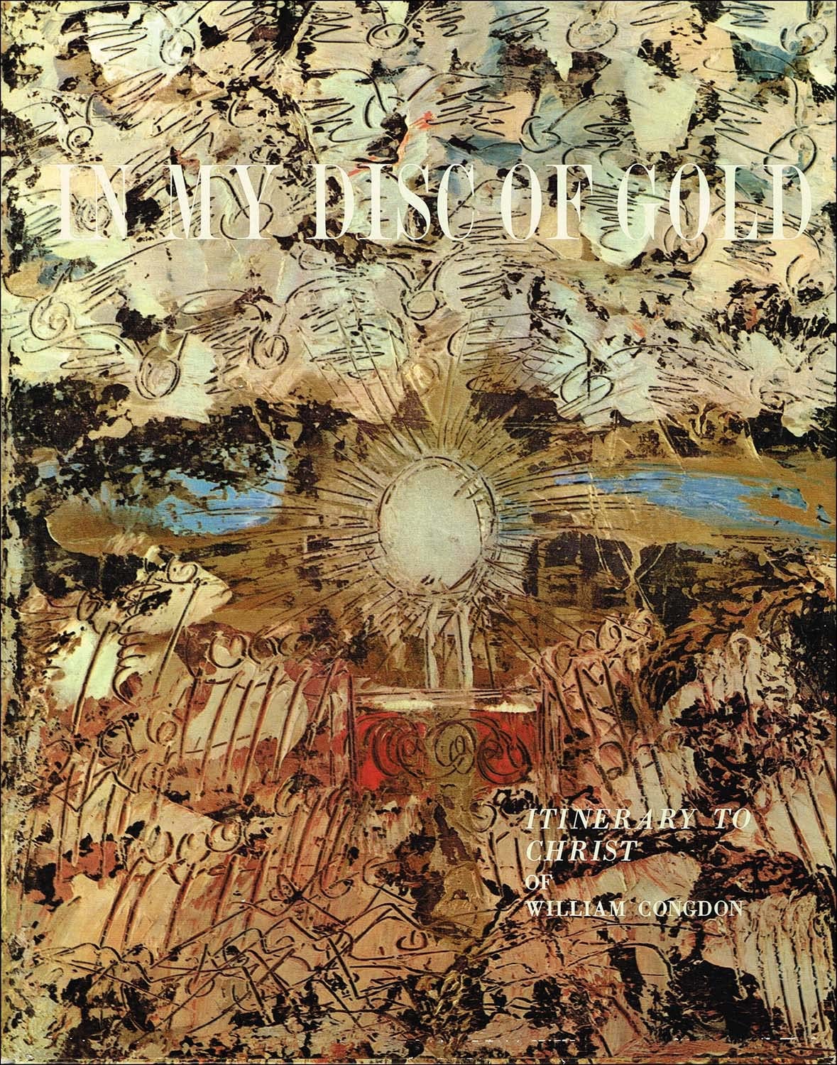 In My Disc of Gold: Itinerary to Christ of William Congdon