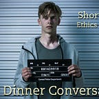 After Dinner Conversation® - Philosophy | Ethics Short Story