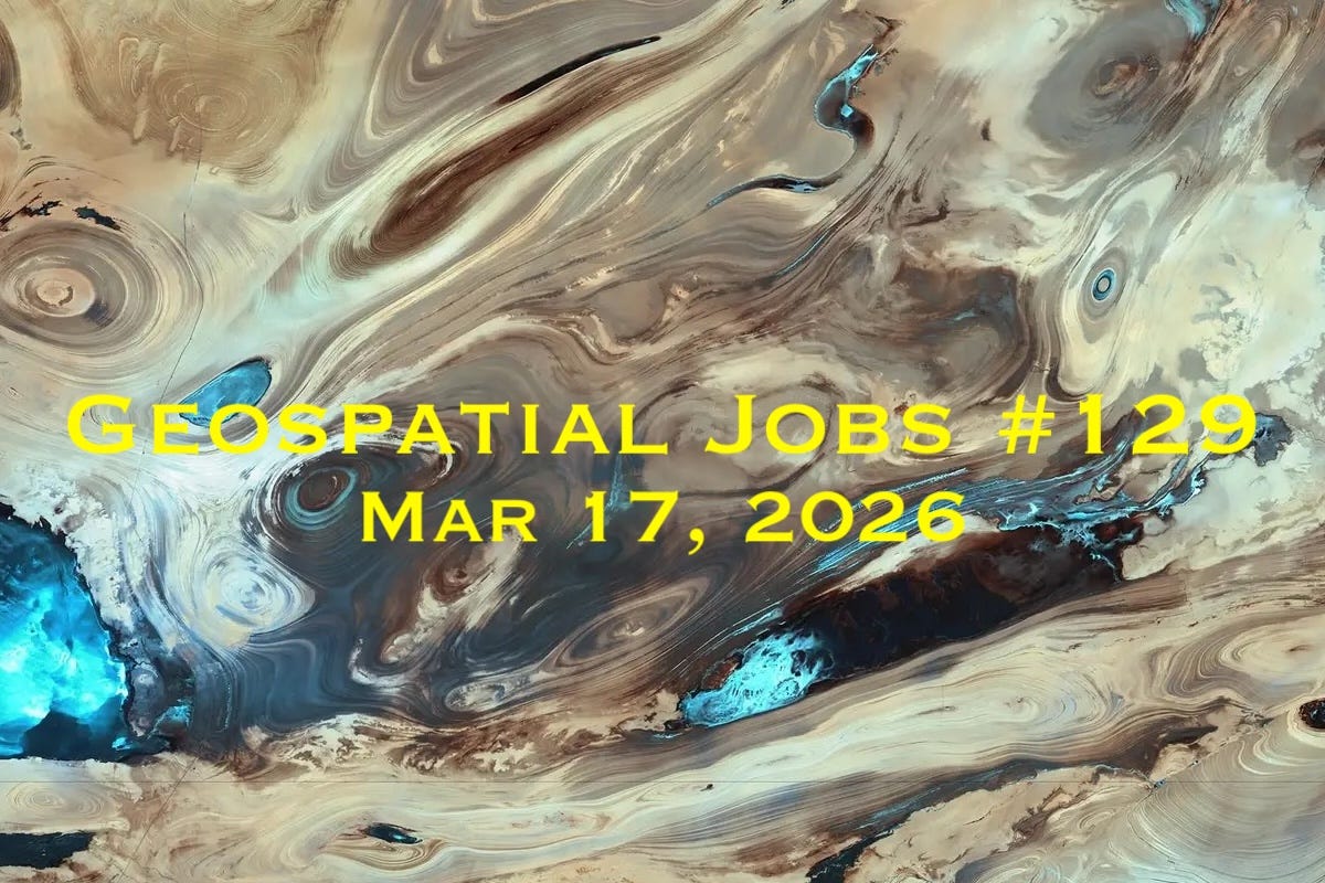 Geospatial Jobs - Geospatial Jobs #129: Mar 17, 2026