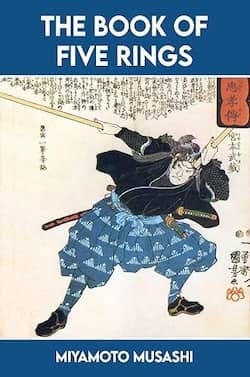 Cover of 'The Book of Five Rings' by Miyamoto Musashi, featuring an illustration of a samurai in traditional attire wielding a sword. Cover of 'The Book of Five Rings' by Miyamoto Musashi, featuring an illustration of a samurai in traditional attire wielding a sword.
