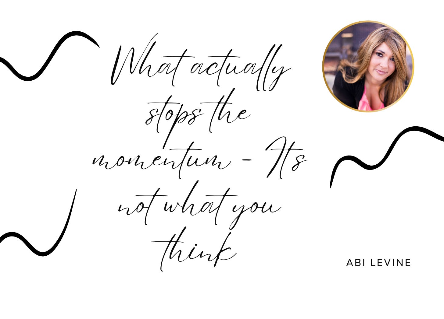 What Actually Stops the Momentum - Abi Levine