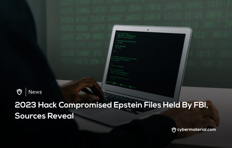 Foreign Hacker Foreign Hacker Breached Epstein FBI Files - CyberMaterial