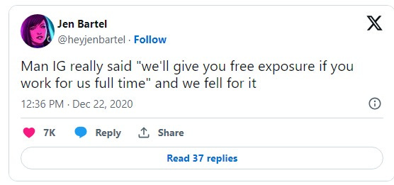 Tweet that reads "Man IG really said 'we'll give you free exposure if you work for us full time' and we fell for it."