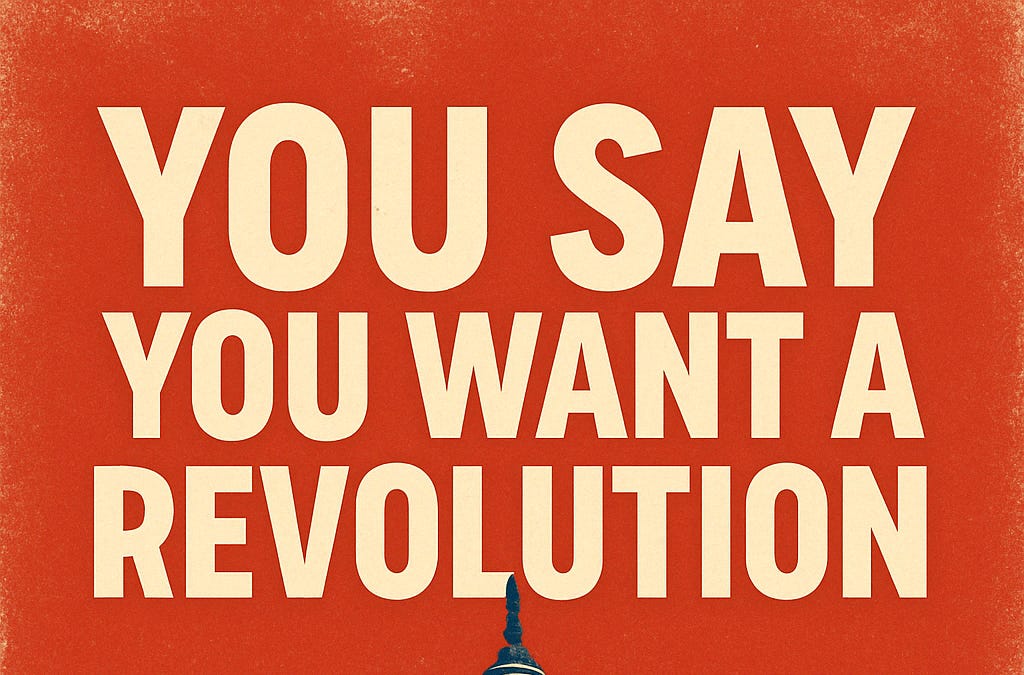 You Say You Want a Revolution, Well, You Know—The Polls Do