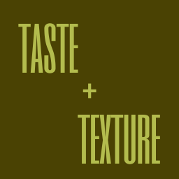 Taste & Texture