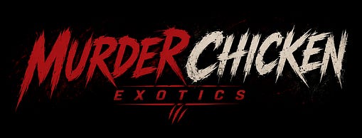 Murder Chicken Exotics