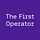 The First Operator