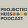 Projected Hues Podcast