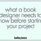What a Book Designer Needs to Know Before Starting Your Project