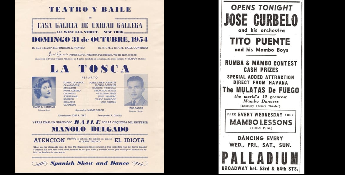 Advertisements for a performance of La Tosca at the Casa Galicia De Unidad Gallega on October 31st, 1954, and Mambo performances at the Palladium. Photos courtesy of Center for Puerto Rican Studies/Hunter College. Advertisements for a performance of La Tosca at the Casa Galicia De Unidad Gallega on October 31st, 1954, and Mambo performances at the Palladium. Photos courtesy of Center for Puerto Rican Studies/Hunter College.
