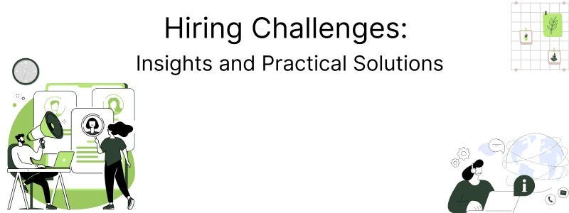 Hiring Challenges Hiring Challenges