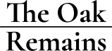 The Oak Remains