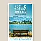 An antidote to hustle culture: Four Thousand Weeks by Oliver Burkeman