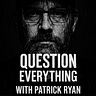 Question Everything