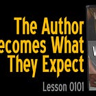 [WriterpreneurOS] Lesson 0101: The Author Becomes What They Expect