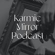 Karmic Mirror Podcast's avatar