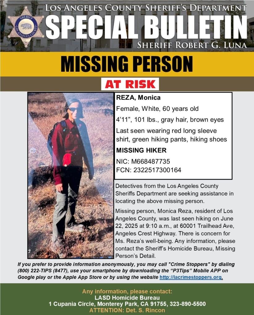 A missing person bulletin for Monica Reza, a 60-year-old white female last seen hiking, issued by the Los Angeles County Sheriff's Department. A missing person bulletin for Monica Reza, a 60-year-old white female last seen hiking, issued by the Los Angeles County Sheriff's Department.