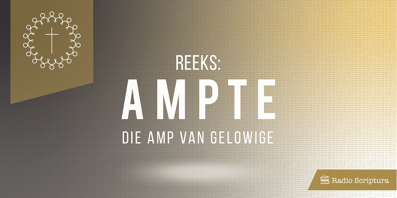 Ampte: Die Amp van Gelowige