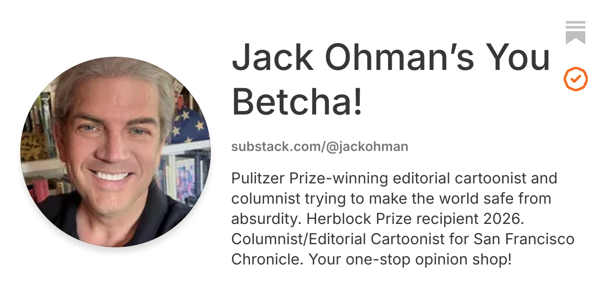 Jack Ohman’s You Betcha! | Substack
