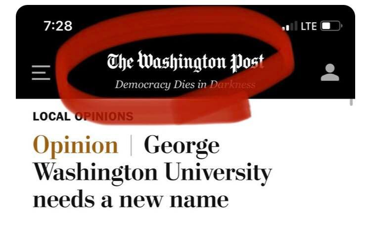 Puede ser una imagen de texto que dice "7:28 LTE LTE The Washington post Democracy Dies in Darkness LOCAL OPINIONS Opinion George Washington University needs a new name"