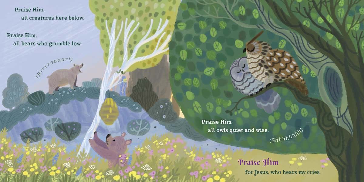An illustrated forest scene with a bear, trees, hills, and other creatures. The text reads, "Praise Him, all creatures here below. Praise Him, all bears who grumble low. Praise Him, all owls quiet and wise. Praise Him for Jesus who hears my cries."