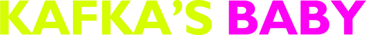 KAFKA'S BABY