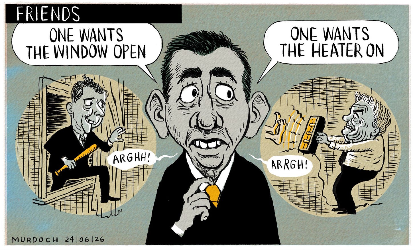 Cartoon. Title: “Friends” Image shows PM Simeon Brown reflecting on National’s coaltion partners, Act and NZ First. He’s saying, and I quote, “One wants the window open. One wants the heater on” To the left of him is a small drawing of Act leader David Seymour climbing in through a window at night, carrying a bat. To the right of him is a drawing of NZ First leader Winston Peters holding a heater to Simeon’s bare feet. To both of them he’s responding with an agonised, “ARGHH!”