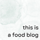 this is a food blog