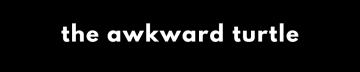 The Awkward Turtle