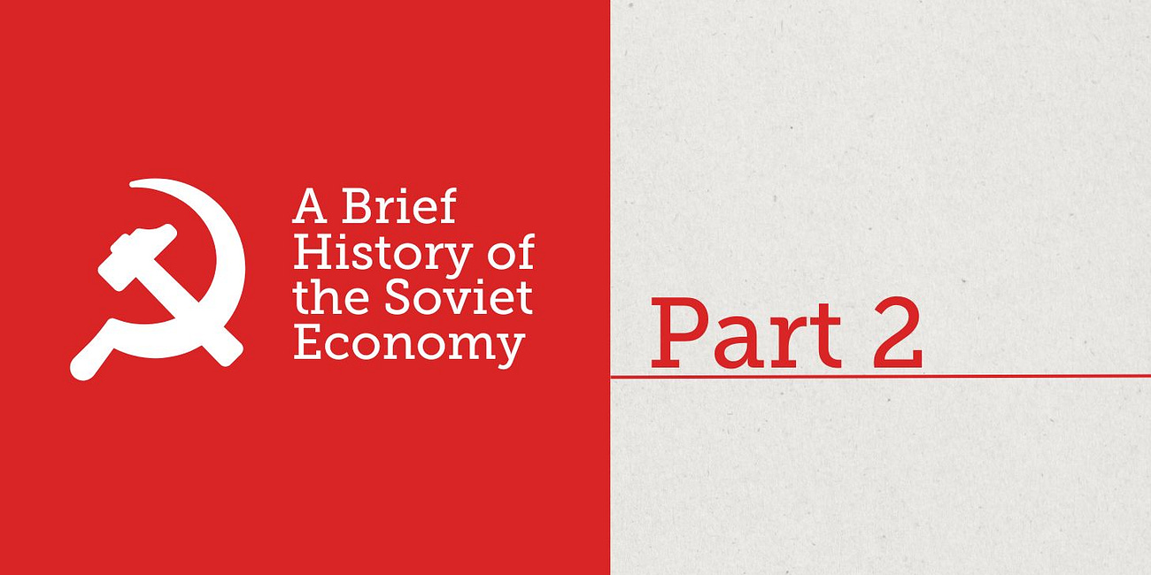 A Brief History of the Soviet Economy - Part 2