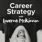 Career Strategy with Laverne McKinnon